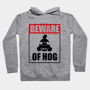 Beware of Hog Hoodie